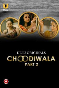Read more about the article Choodiwala 2022 Hindi S01 Part 2 Hot Web Series 720p HDRip 200MB Download & Watch Online