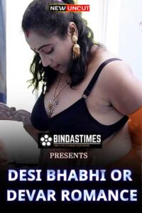 Read more about the article Desi Bhabhi Or Devar Romance 2022 Bindastimes Hindi Hot Short Film 720p 480p HDRip 200MB 70MB Download & Watch Online