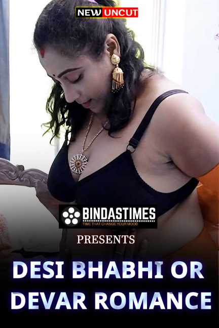 You are currently viewing Desi Bhabhi Or Devar Romance 2022 Bindastimes Hindi Hot Short Film 720p 480p HDRip 200MB 70MB Download & Watch Online