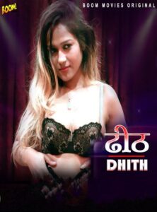Read more about the article Dhith 2022 BoomMovies Hindi Hot Short Film 720p HDRip 200MB Download & Watch Online