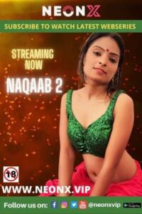 Read more about the article Naqaab 2 2022 Neonx Hindi Hot Short Film 720p 480p HDRip 400MB 150MB Download & Watch Online
