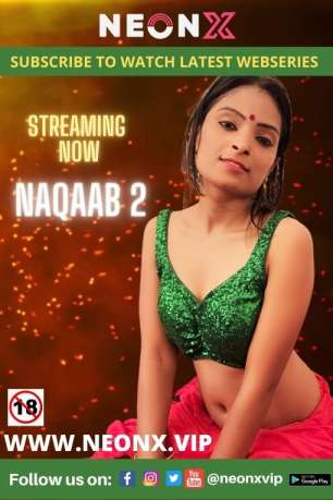 You are currently viewing Naqaab 2 2022 Neonx Hindi Hot Short Film 720p 480p HDRip 400MB 150MB Download & Watch Online