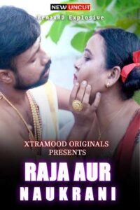 Read more about the article Raja Aur Naukrani 2022 XtraMood Hindi Hot Short Film 720p 480p HDRip 150MB 60MB Download & Watch Online