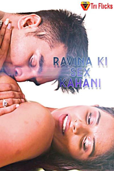 You are currently viewing Ravina Ki Sex Kahani 2022 Triflicks Short Film 720p HDRip 100MB Download & Watch Online
