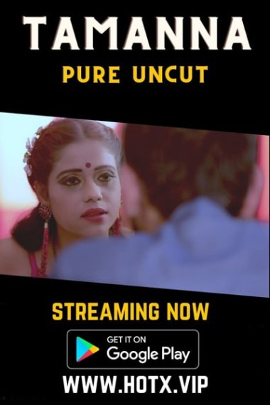 You are currently viewing TAMANNA UNCUT 2022 HotX Hindi Hot Short Film 720p 480p HDRip 200MB 100MB Download & Watch Online