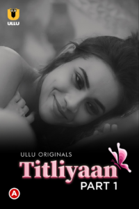 Read more about the article Titliyaan 2022 Hindi S01 Part 1 Hot Web Series 720p HDRip 350MB Download & Watch Online