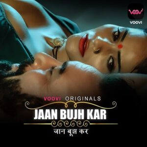 Read more about the article Jaan Bujh Kar 2022 Voovi S01E03T04 Hot Web Series 720p HDRip 250MB Download & Watch Online