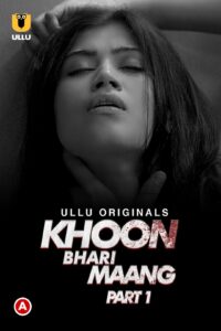 Read more about the article Khoon Bhari Maang 2022 S01 Part 1 Hot Web Series 720p HDRip 500MB Download & Watch Online