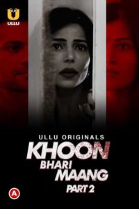 Read more about the article Khoon Bhari Maang 2022 S01 Part 2 Hot Web Series 720p HDRip 400MB Download & Watch Online