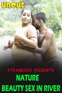 Read more about the article Nature Beauty Sex In River 2022 Xtramood Hindi Hot Short Film 720p HDRip 350MB Download & Watch Online