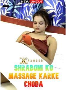 Read more about the article Shraboni Ko Massage Karke Choda 2022 Xtramood Hindi Hot Short Film 270MB Download & Watch Online