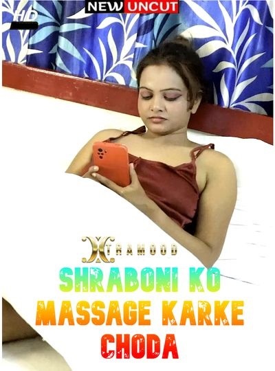 You are currently viewing Shraboni Ko Massage Karke Choda 2022 Xtramood Hindi Hot Short Film 270MB Download & Watch Online