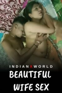 Read more about the article Beautiful Wife Sex 2022 IndianXworld Hot Short Film 720p HDRip 230MB Download & Watch Online