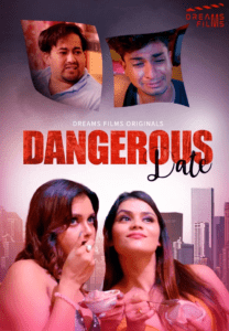 Read more about the article Dangerous Date 2022 DreamsFilms S01E01 Hot Web Series 720p HDRip 200MB Download & Watch Online