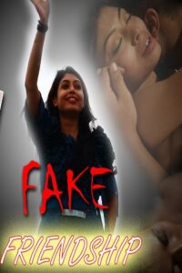 Read more about the article Fake Friendship 2022 S01E01 Hot Web Series 720p HDRip 150MB Download & Watch Online