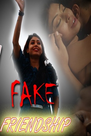 You are currently viewing Fake Friendship 2022 S01E01 Hot Web Series 720p HDRip 150MB Download & Watch Online