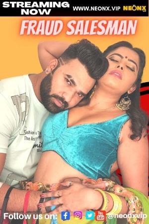 You are currently viewing Fraud Salesman 2022 NeonX Hot Short Film 720p HDRip 400MB Download & Watch Online