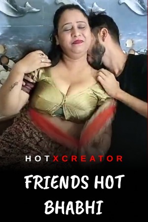 You are currently viewing Friends Hot Bhabhi 2022 HotXcreator Hindi Hot Short Film 720p HDRip 150MB Download & Watch Online