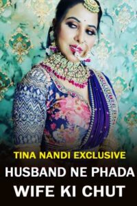 Read more about the article Husband Ne Phada Wife Ki Chut 2022 Tina Nandi Exclusive Hot Short Film 720p 480p HDRip 200MB 100MB Download & Watch Online