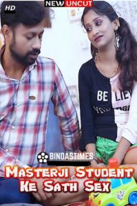 Read more about the article Masterji Student Ke Sath Sex 2022 BindasTimes Hot Short Film 720p HDRip 270MB Download & Watch Online