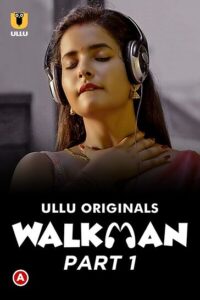 Read more about the article Walkman 2022 S01 Part 1 Hot Web Series 720p HDRip 450MB Download & Watch Online