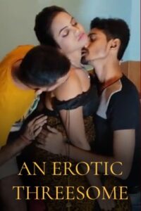 Read more about the article An Erotic Threesome 2022 Shraboni UnCut Hot Short Film 720p HDRip 250MB Download & Watch Online