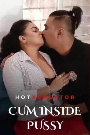 You are currently viewing Cum Inside Pussy 2022 HotXcreator Hot Short Film 720p HDRip 240MB Download & Watch Online
