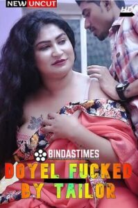 Read more about the article Doyel Fucked By Tailor 2022 BindasTimes Hot Short Film 720p HDRip 270MB Download & Watch Online