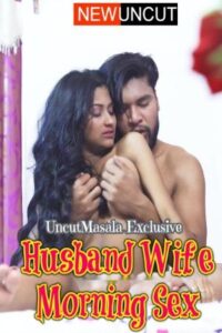Read more about the article Husband Wife Morning Sex 2022 UncutMasala Hot Short Film 720p HDRip 270MB Download & Watch Online