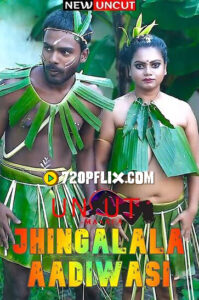 Read more about the article Jhingalala Aadiwasi 2022 UncutMasala Hot Short Film 720p HDRip 270MB Download & Watch Online