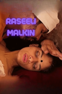 Read more about the article Raseeli Malkin 2022 NeonX Hot Short Film 720p HDRip 250MB Download & Watch Online