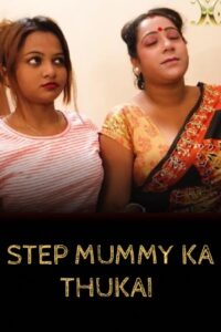 Read more about the article Step Mummy Ka Thukai 2022 Xtramood Hot Short Film 720p HDRip 250MB Download & Watch Online