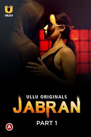 You are currently viewing Jabran 2022 S01 Part 1 Hot Web Series 720p HDRip 550MB Download & Watch Online