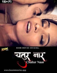 Read more about the article Chatur Naar 2022 Boommovies Hindi Hot Short Film 720p HDRip 520MB Download & Watch Online