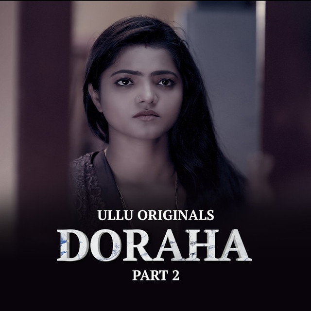 You are currently viewing Doraha 2022 S01 Part 2 Hot Web Series 720p HDRip 450MB Download & Watch Online