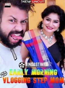 Read more about the article Early Morning Vlogging Step Mom 2022 BindasTimes Hot Short Film 720p HDRip 280MB Download & Watch Online
