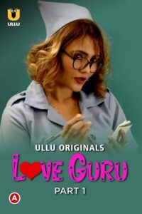 Read more about the article Love Guru 2022 S01 Part 1 Hot Web Series 720p HDRip 250MB Download & Watch Online