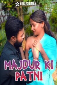 Read more about the article Majdur Ki Patni 2022 BindasTimes Hot Short Film 720p HDRip 270MB Download & Watch Online