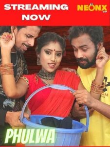 Read more about the article Phulwa UNCUT 2022 NeonX App Hot Short Film 720p HDRip 450MB Download & Watch Online