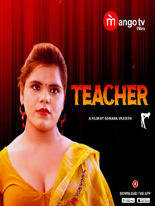 Read more about the article Teacher 2022 MangoTV S01E01T02 Hot Web Series 720p HDRip 350MB Download & Watch Online