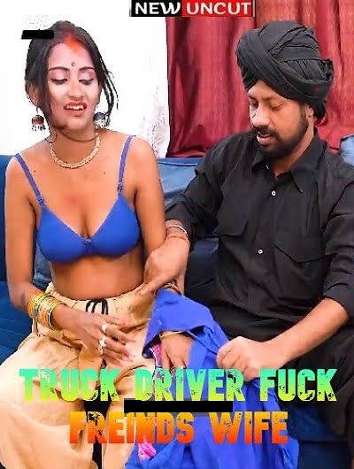You are currently viewing Truck Driver Fuck Freinds Wife 2022 Xtramood Hot Short Film 720p HDRip 290MB Download & Watch Online