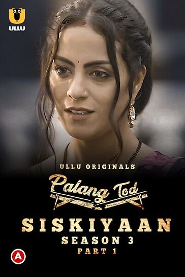 You are currently viewing Palang Tod: Siskiyaan 2022 Hindi S03 Part 1 Hot Web Series 720p HDRip 450MB Download & Watch Online