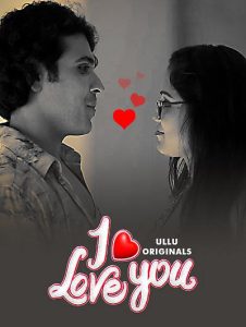 Read more about the article I Love You 2023 S01 Part 1 Hot Web Series 720p HDRip 350MB Download & Watch Online