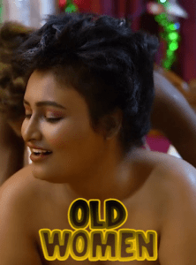 Read more about the article Old Women 2023 GoddedMahi Hot Short Film 720p HDRip 100MB Download & Watch Online
